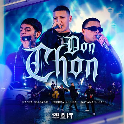 Don chon - Listen to Don Chon (En Vivo) by Juanpa Salazar, Fuerza Regida & Natanael Cano, 52,111 Shazams, featuring on Corridos al Cien, and Natanael Cano Essentials Apple Music playlists. 